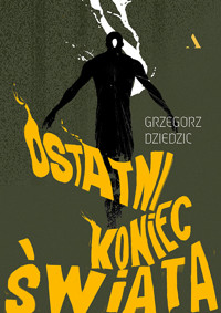 Ostatni koniec świata - Dziedzic Grzegorz - ebook + audiobook + książka
