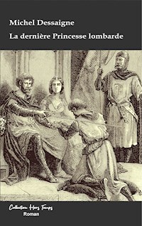 La dernière Princesse lombarde - Dessaigne Michel - ebook