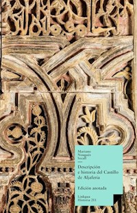 Descripción e historia del Castillo de Aljafería sito extramuros de la ciudad de Zaragoza - Mariano Nougués Secall - ebook