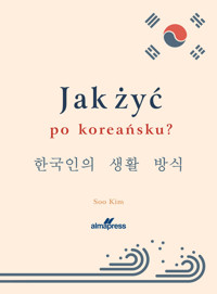 Jak zyć po koreańsku? - Soo Kim - książka