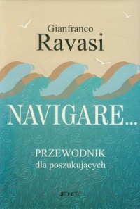 Navigare Przewodnik dla poszukujących - Gianfranco Ravasi - książka