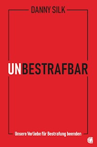 Unbestrafbar - Danny Silk - ebook