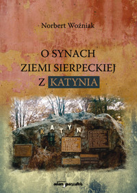 O synach ziemi sierpeckiej z Katynia - Woźniak Norbert - książka