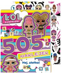 L.O.L. Surprise! 505 naklejek. Hej, złotko! -  - książka