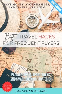 Best Travel Hacks for Frequent Flyers: - Jonathan K. Hari - ebook