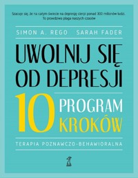 Uwolnij się od depresji - Rego Simon A., Fader Sarah - książka