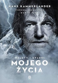 Wzloty i upadki mojego życia - Mario Vigl, Hans Kammerlander, Verena Duregger - książka