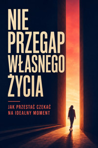 Nie przegap własnego życia - Łukasz Nester - ebook