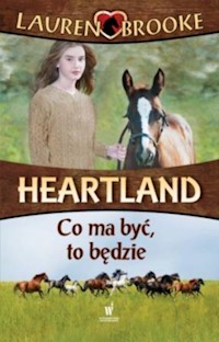 Heartland 5 Co ma być to będzie - Lauren Brooke - książka