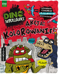 Dino Superzaury. Akcja: Kolorowanie - zbiorowa praca - książka