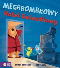 Megabombkowy Hotel Gwiazdkowy - Tracey Corderoy - książka