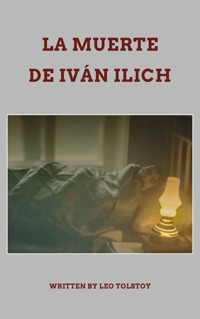 La Muerte de Iván Illich - Leo Tolstoy - ebook