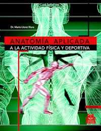 Anatomía aplicada a la actividad física y deportiva - Mario Lloret Riera - ebook