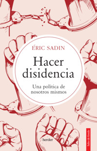Hacer disidencia - Eric Sadin - ebook