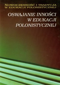 Oswajanie inności w edukacji polonistycznej -  - książka