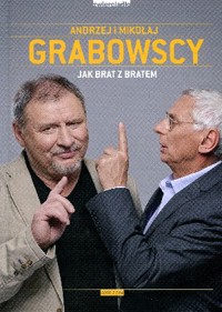 Jak Brat z Bratem - Andrzej Grabowski, Mikołaj Grabowski, Hanna Halek - książka
