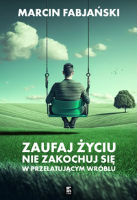 Zaufaj życiu - Marcin Fabjański - ebook + książka