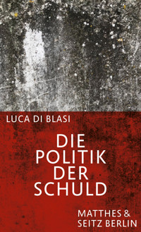 Die Politik der Schuld - Luca Di Blasi - ebook