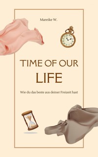 Time of our Life - Mareike W. - ebook