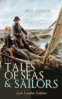 TALES OF SEAS & SAILORS – Jack London Edition - Jack London - ebook
