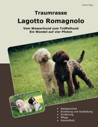 Traumrasse Lagotto Romagnolo - Andrea Wege - ebook