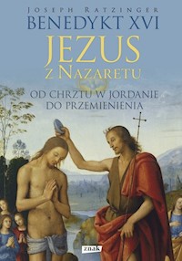 Jezus z Nazaretu - Benedykt XVI  - książka