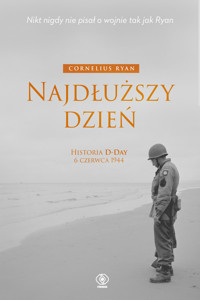 Najdłuższy dzień. Historia D-Day 6 czerwca 1944 - Cornelius Ryan - ebook