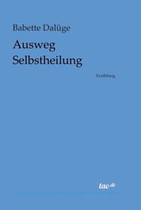 Ausweg Selbstheilung - Babette Dalüge - ebook
