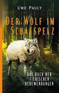 Der Wolf im Schafspelz - Uwe Pauly - ebook