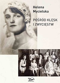 Pośród klęsk i zwycięstw - Mycielska Helena - książka