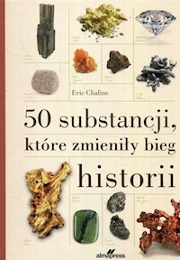 50 substancji które zmieniły bieg historii - Chaline Eric - książka