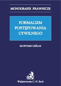 Formalizm postępowania cywilnego - Sławomir Cieślak - książka