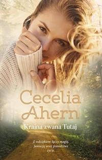 Kraina zwana Tutaj - Cecelia Ahern - książka