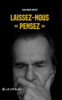 Laissez-nous « pensez » - Jean-Marie Meyer - ebook