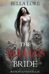 The Alpha's Bride: Book #7 in 9 Novellas by Bella Lore - Bella Lore - ebook