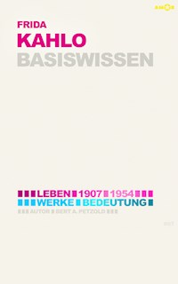 Frida Kahlo – Basiswissen #07 - Bert Alexander Petzold - ebook