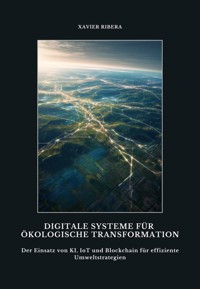 Digitale Systeme für ökologische Transformation - Xavier Ribera - ebook