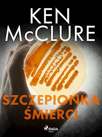 Szczepionka śmierci - Ken McClure - ebook + audiobook + książka