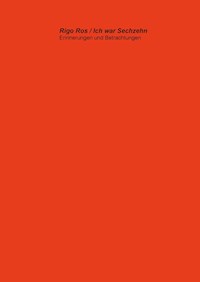 Ich war Sechzehn - Rigo Ros - ebook