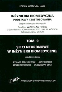 Inżynieria biomedyczna Podstawy i zastosowania Tom 9 Sieci neuronowe w inżynierii biomedycznej -  - książka