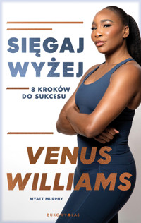 Sięgaj wyżej. 8 kroków do sukcesu - Venus Williams, Myatt Murphy - ebook + książka
