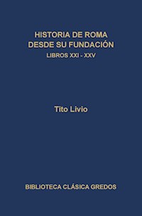 Historia de Roma desde su fundación. Libros XXI-XXV - Tito Livio - ebook