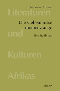 Die Geheimnisse meiner Zunge - Philomène Atyame - ebook
