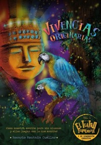 Vivencias Originarias - Rosario Montaña Cuéllar - ebook