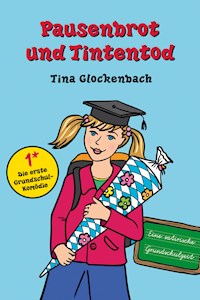 Pausenbrot und Tintentod - Tina Glockenbach - ebook