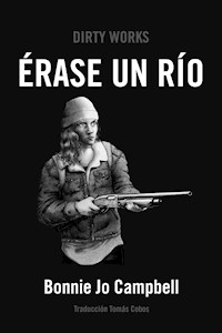 Érase un río - Bonnie Jo Campbell - ebook