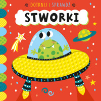 Dotknij i sprawdź. Stworki - Sarah Wade (ilustr.) - książka