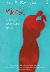 Miłość. O sztuce okazywania uczuć - Buscaglia Leo - ebook