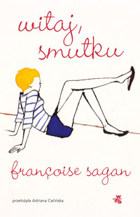 Witaj, smutku - Francoise Sagan - książka
