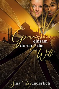 Gemeinsam einsam durch die Welt - Sina Wunderlich - ebook
